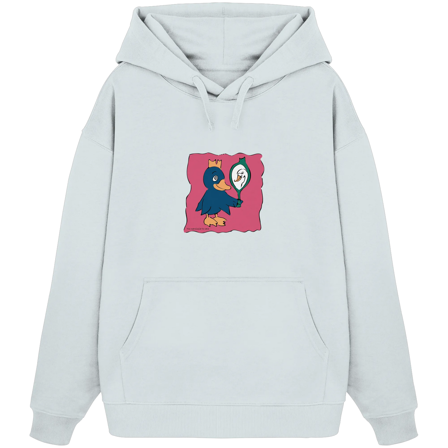 too Narcissist to care - Organic Oversize Hoodie