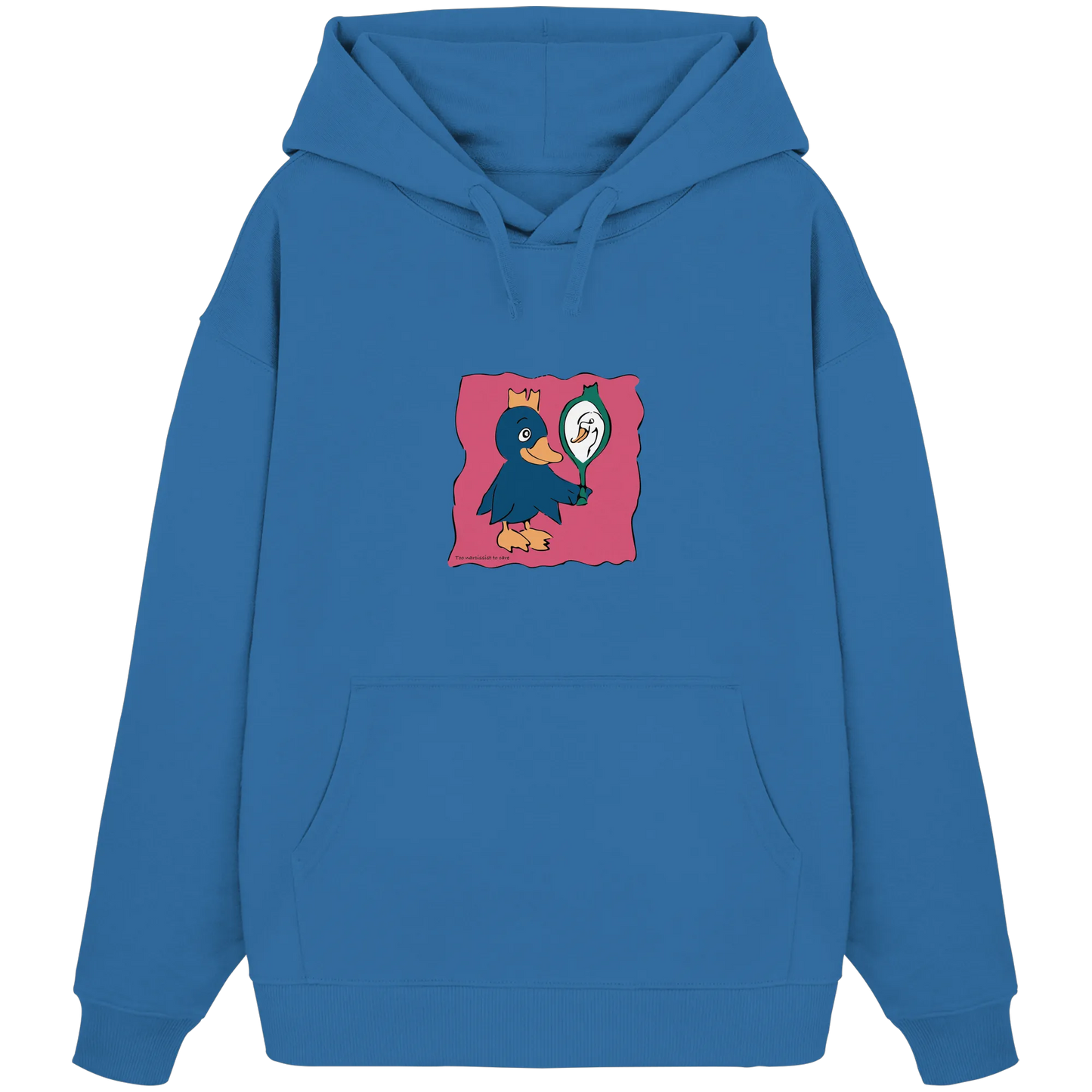too Narcissist to care - Organic Oversize Hoodie