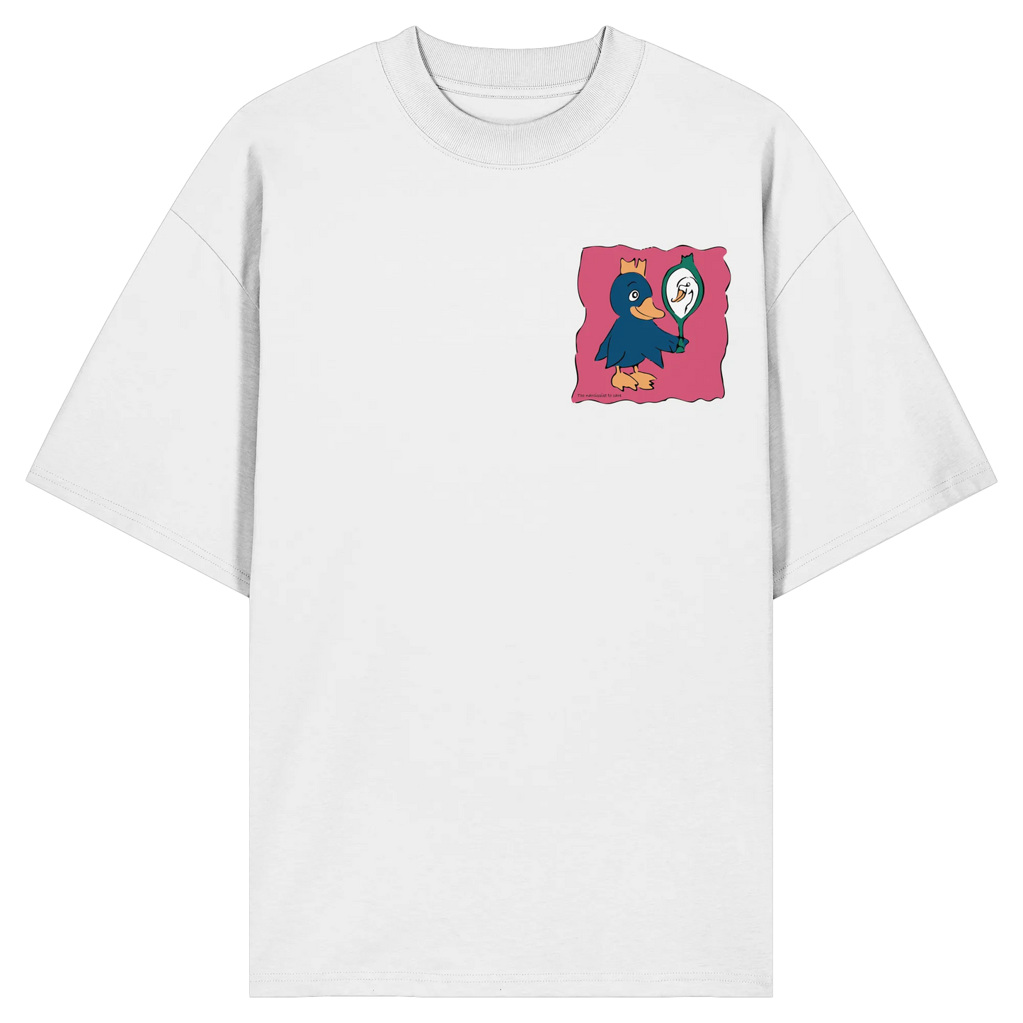 too Narcissist to care - Organic Oversize Shirt